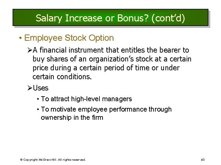 Salary Increase or Bonus? (cont’d) • Employee Stock Option ØA financial instrument that entitles Salary Increase or Bonus? (cont’d) • Employee Stock Option ØA financial instrument that entitles