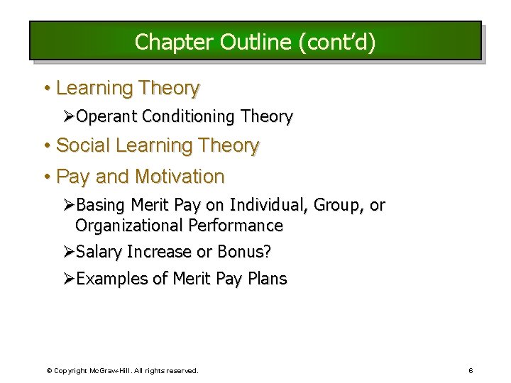Chapter Outline (cont’d) • Learning Theory ØOperant Conditioning Theory • Social Learning Theory • Chapter Outline (cont’d) • Learning Theory ØOperant Conditioning Theory • Social Learning Theory •
