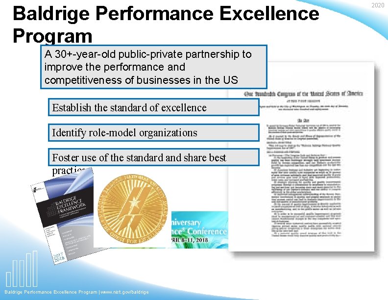 Baldrige Performance Excellence Program A 30+-year-old public-private partnership to improve the performance and competitiveness