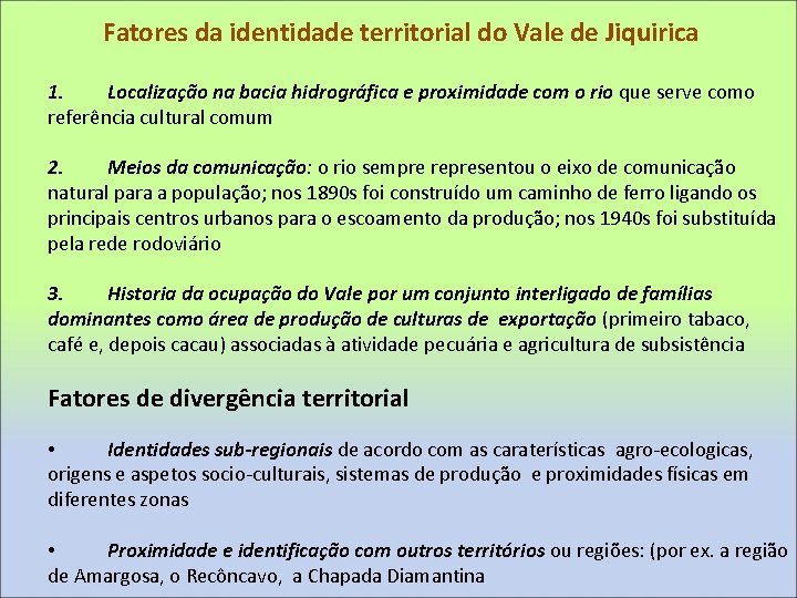 Fatores da identidade territorial do Vale de Jiquirica 1. Localização na bacia hidrográfica e