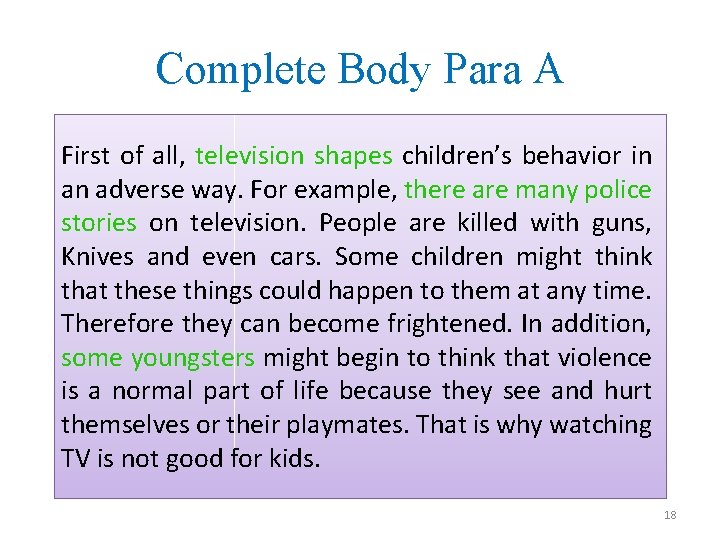 Complete Body Para A First of all, television shapes children’s behavior in an adverse