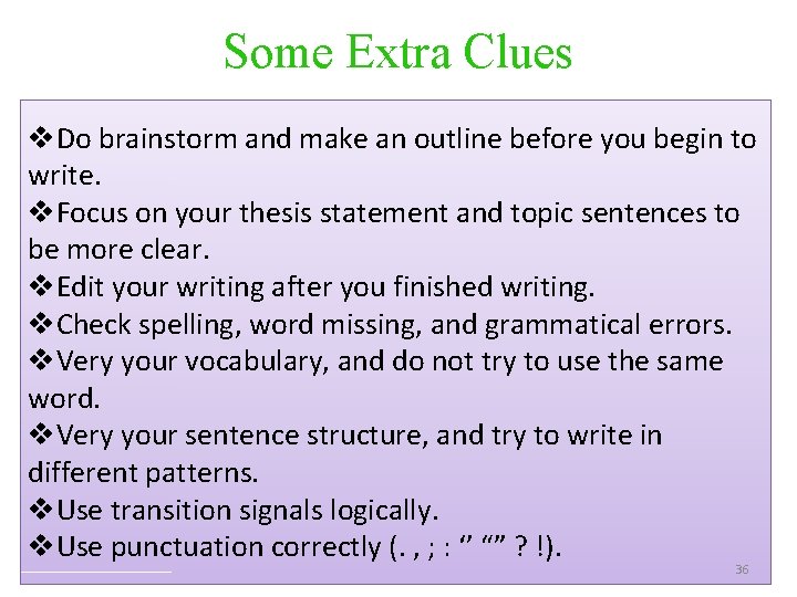 Some Extra Clues v. Do brainstorm and make an outline before you begin to
