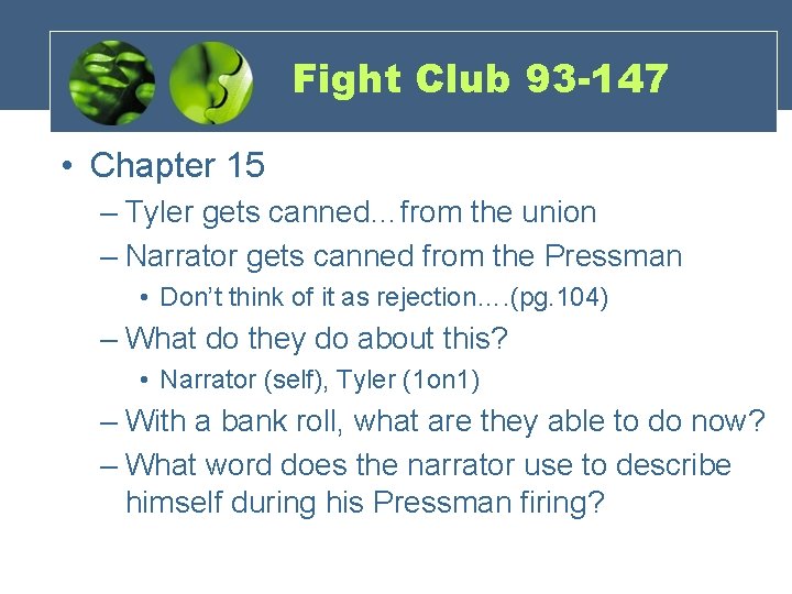 Fight Club 93 -147 • Chapter 15 – Tyler gets canned…from the union –