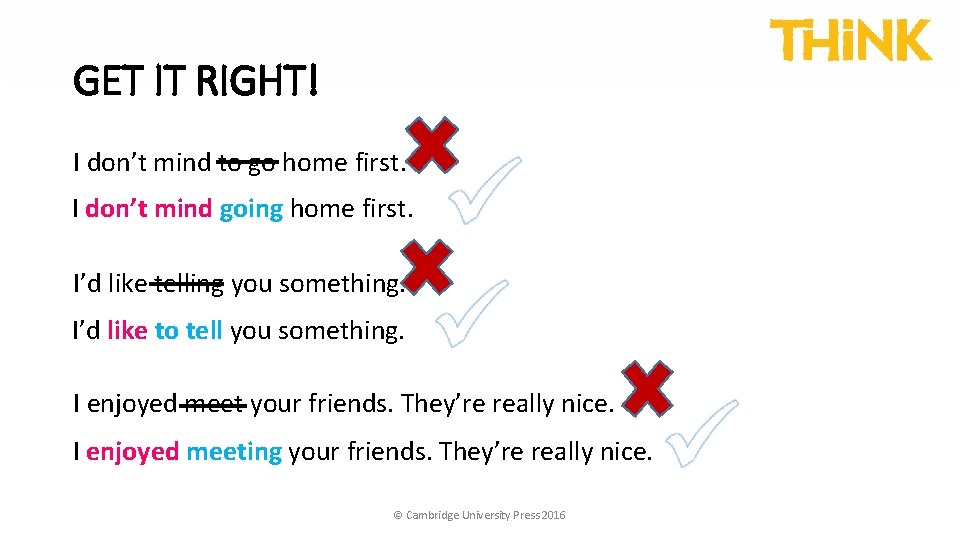 GET IT RIGHT! I don’t mind to go home first. I don’t mind going