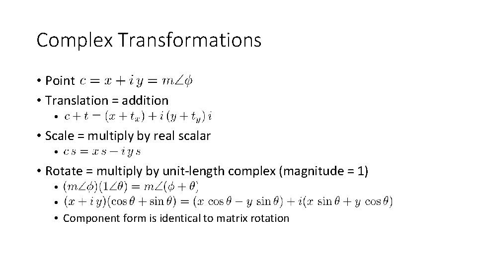 Complex Transformations • Point • Translation = addition • • Scale = multiply by