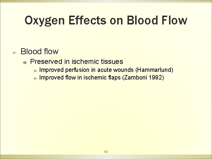 Oxygen Effects on Blood Flow ß Blood flow Þ Preserved in ischemic tissues Improved