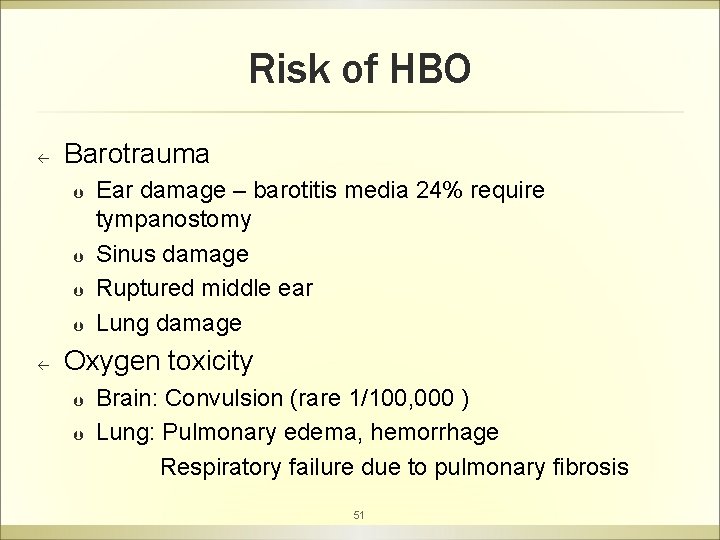 Risk of HBO ß Barotrauma Þ Þ ß Ear damage – barotitis media 24%