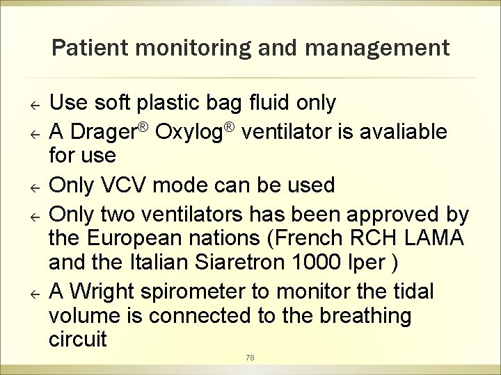 Patient monitoring and management ß ß ß Use soft plastic bag fluid only A