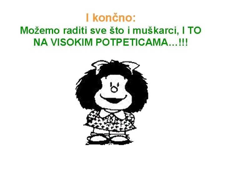 I končno: Možemo raditi sve što i muškarci, I TO NA VISOKIM POTPETICAMA…!!! 