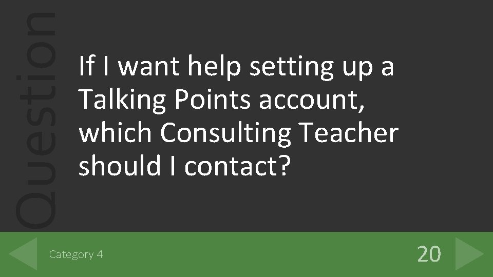 Question If I want help setting up a Talking Points account, which Consulting Teacher