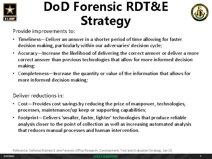 Do. D Forensic RDT&E Strategy Provide improvements to: • Timeliness—Deliver an answer in a Do. D Forensic RDT&E Strategy Provide improvements to: • Timeliness—Deliver an answer in a