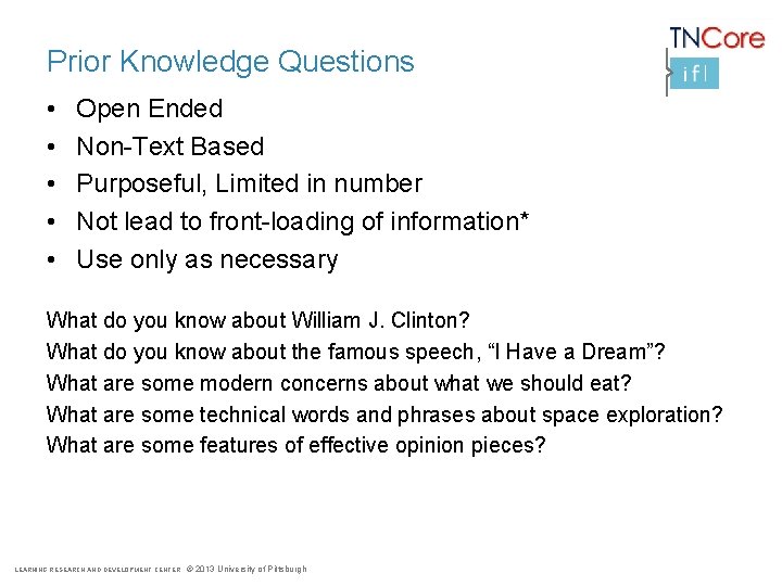 Prior Knowledge Questions • • • Open Ended Non-Text Based Purposeful, Limited in number