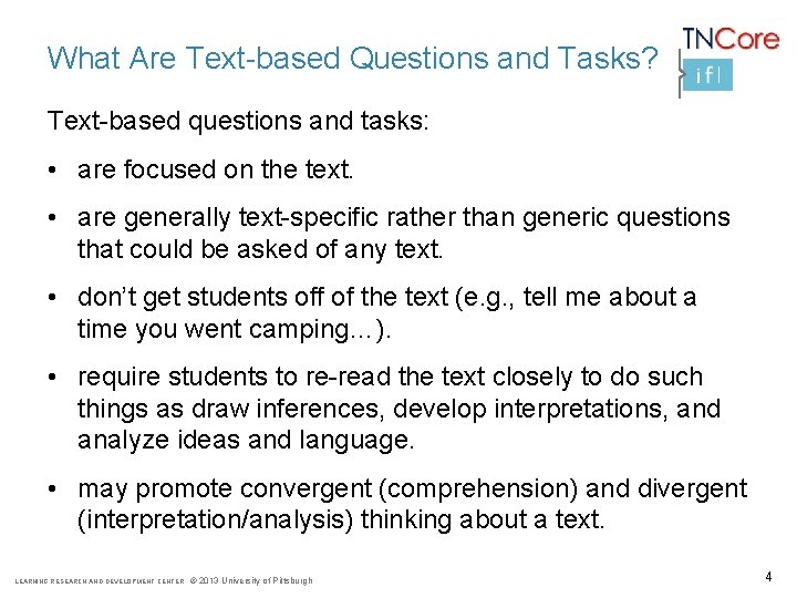 What Are Text-based Questions and Tasks? Text-based questions and tasks: • are focused on