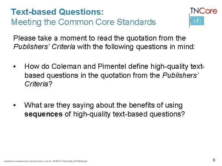 Text-based Questions: Meeting the Common Core Standards Please take a moment to read the