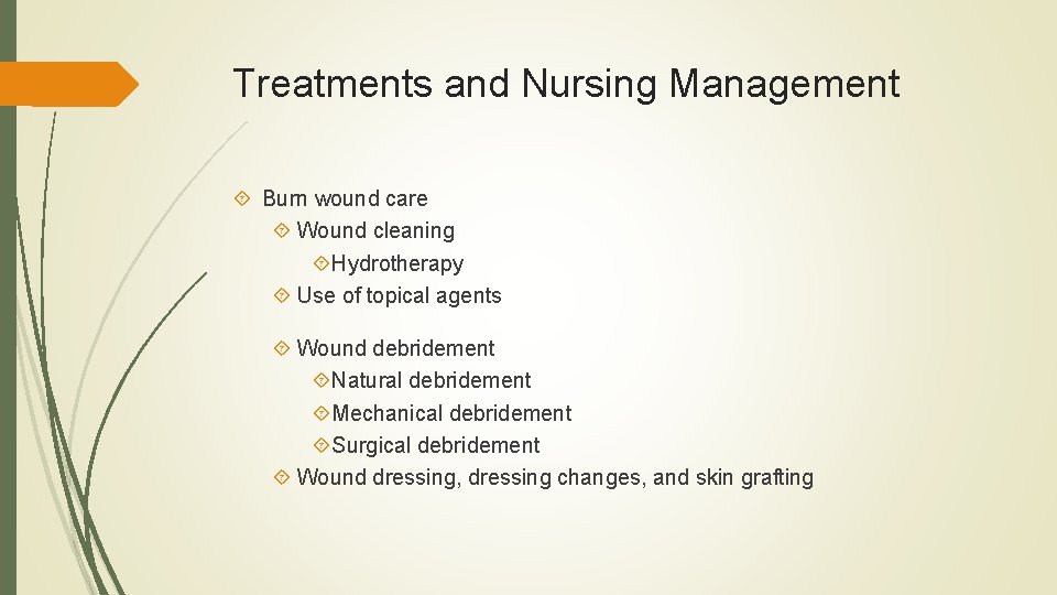 Treatments and Nursing Management Burn wound care Wound cleaning Hydrotherapy Use of topical agents