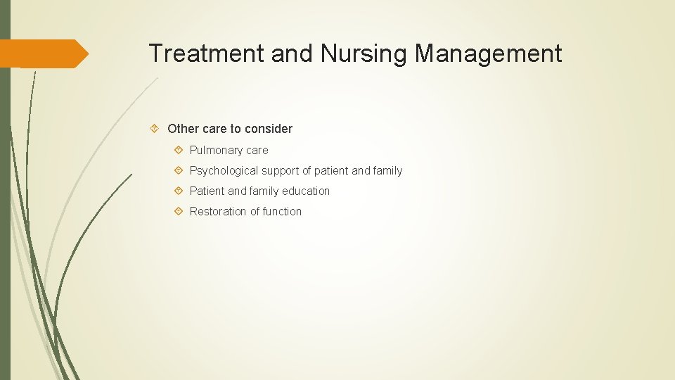 Treatment and Nursing Management Other care to consider Pulmonary care Psychological support of patient