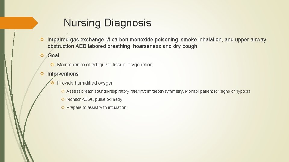 Nursing Diagnosis Impaired gas exchange r/t carbon monoxide poisoning, smoke inhalation, and upper airway