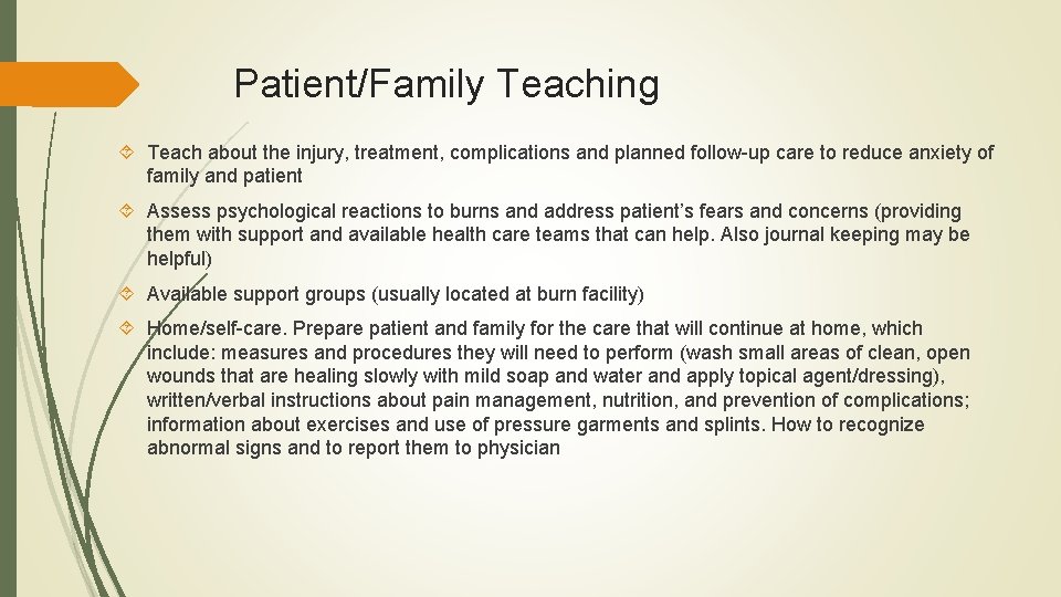 Patient/Family Teaching Teach about the injury, treatment, complications and planned follow-up care to reduce