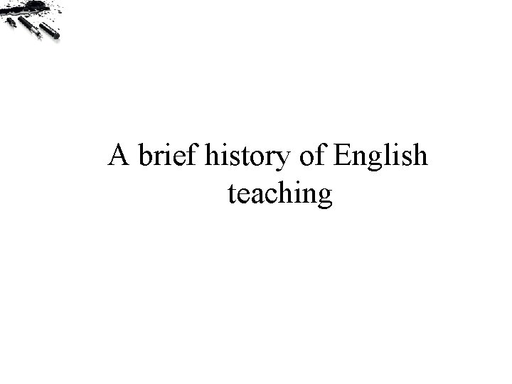 A brief history of English teaching 