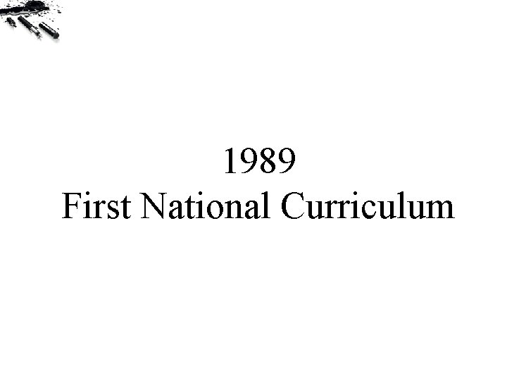 1989 First National Curriculum 