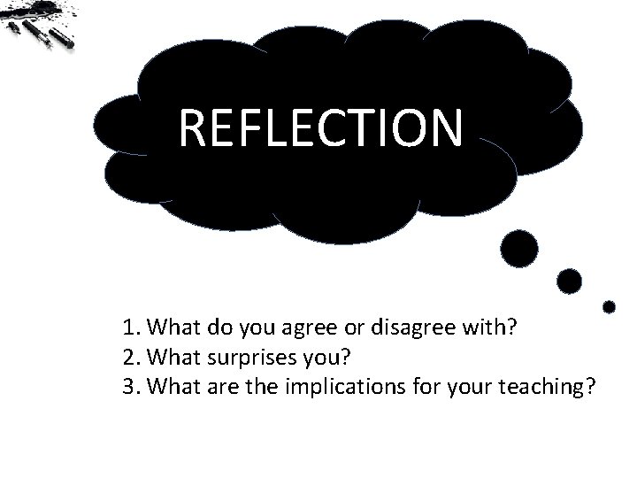 REFLECTION 1. What do you agree or disagree with? 2. What surprises you? 3.