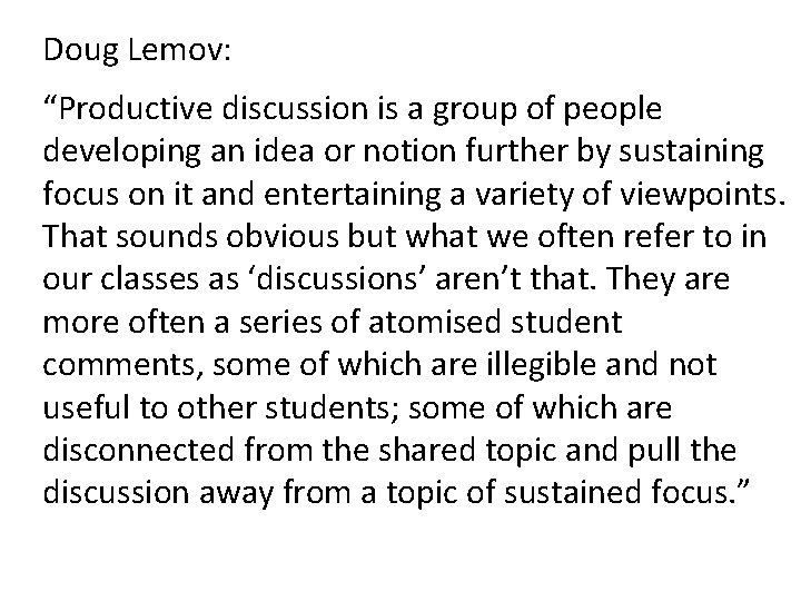 Doug Lemov: “Productive discussion is a group of people developing an idea or notion