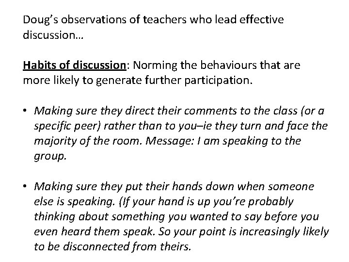Doug’s observations of teachers who lead effective discussion… Habits of discussion: Norming the behaviours