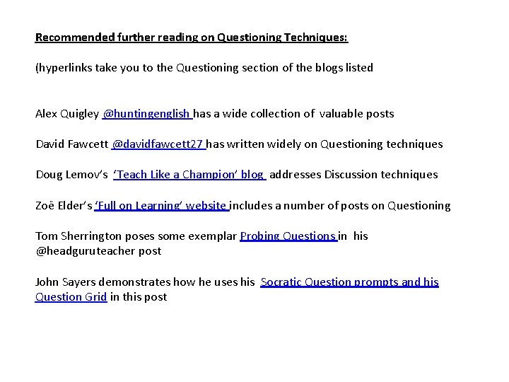 Recommended further reading on Questioning Techniques: (hyperlinks take you to the Questioning section of