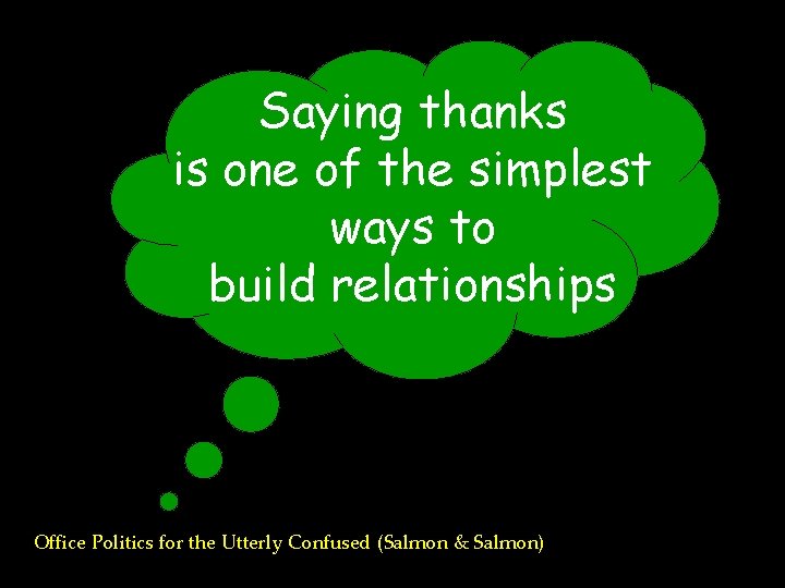 Saying thanks is one of the simplest ways to build relationships Office Politics for