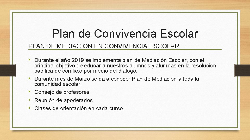 Plan de Convivencia Escolar PLAN DE MEDIACION EN CONVIVENCIA ESCOLAR • Durante el año