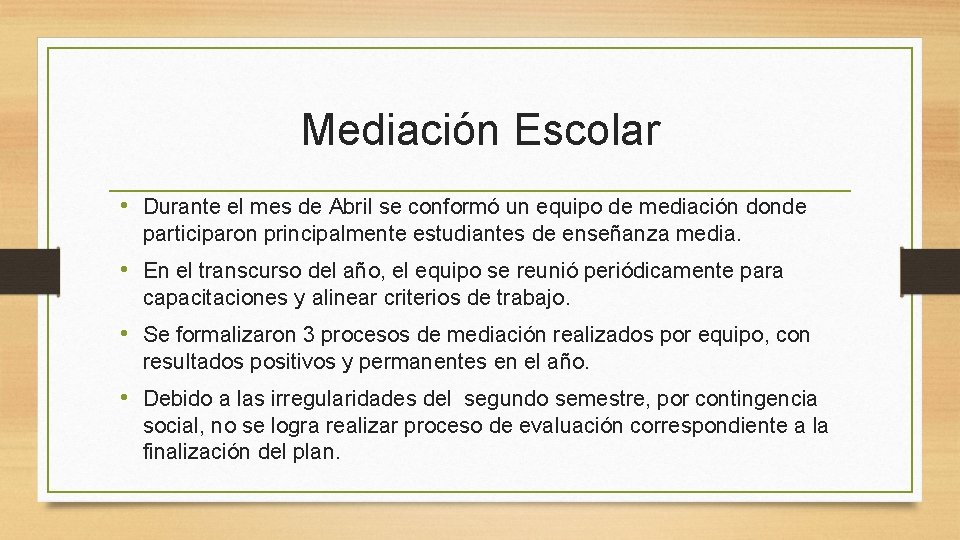 Mediación Escolar • Durante el mes de Abril se conformó un equipo de mediación