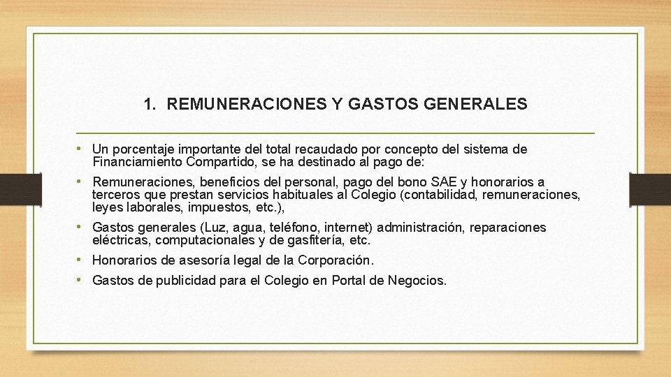 1. REMUNERACIONES Y GASTOS GENERALES • Un porcentaje importante del total recaudado por concepto