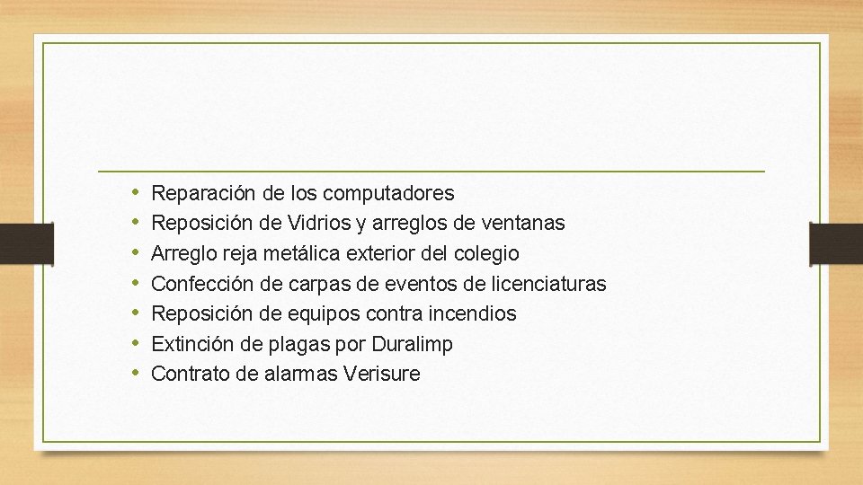  • • Reparación de los computadores Reposición de Vidrios y arreglos de ventanas