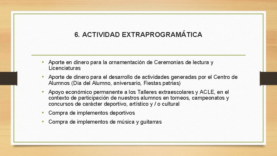 6. ACTIVIDAD EXTRAPROGRAMÁTICA • Aporte en dinero para la ornamentación de Ceremonias de lectura