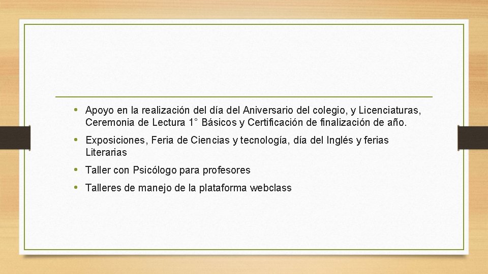  • Apoyo en la realización del día del Aniversario del colegio, y Licenciaturas,