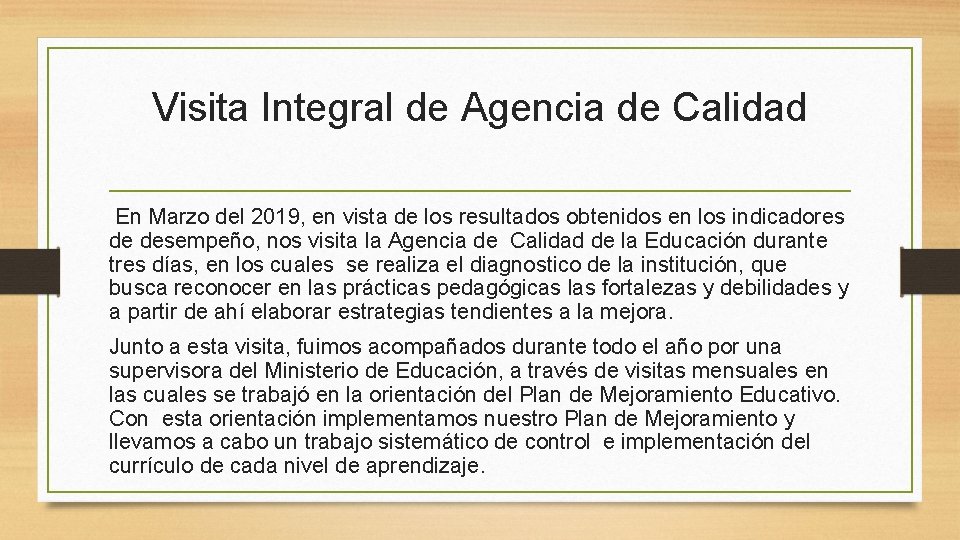 Visita Integral de Agencia de Calidad En Marzo del 2019, en vista de los