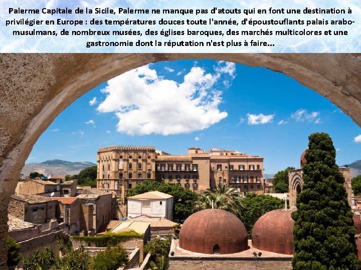Palerme Capitale de la Sicile, Palerme ne manque pas d'atouts qui en font une