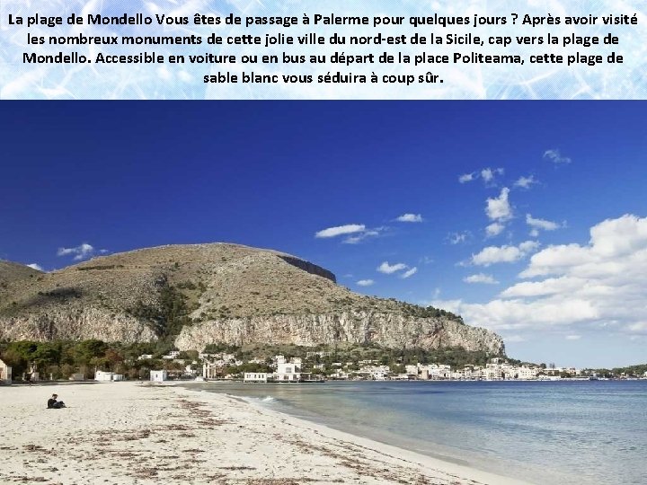 La plage de Mondello Vous êtes de passage à Palerme pour quelques jours ?