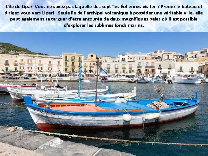 L'île de Lipari Vous ne savez pas laquelle des sept îles Éoliennes visiter ?