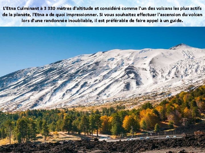 L'Etna Culminant à 3 330 mètres d'altitude et considéré comme l'un des volcans les