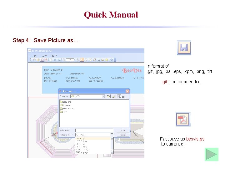Quick Manual Step 4: Save Picture as… In format of. gif, . jpg, .
