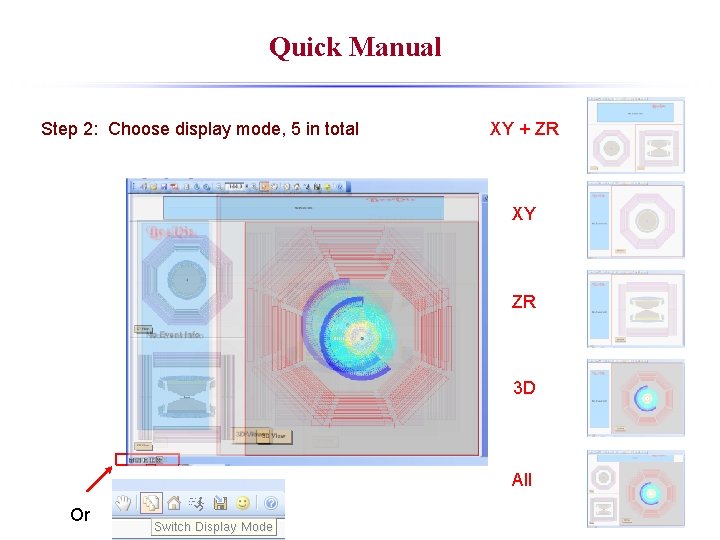Quick Manual Step 2: Choose display mode, 5 in total XY + ZR XY