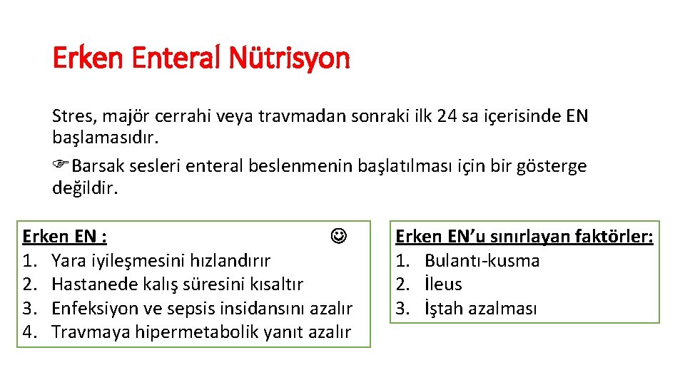 Erken Enteral Nütrisyon Stres, majör cerrahi veya travmadan sonraki ilk 24 sa içerisinde EN