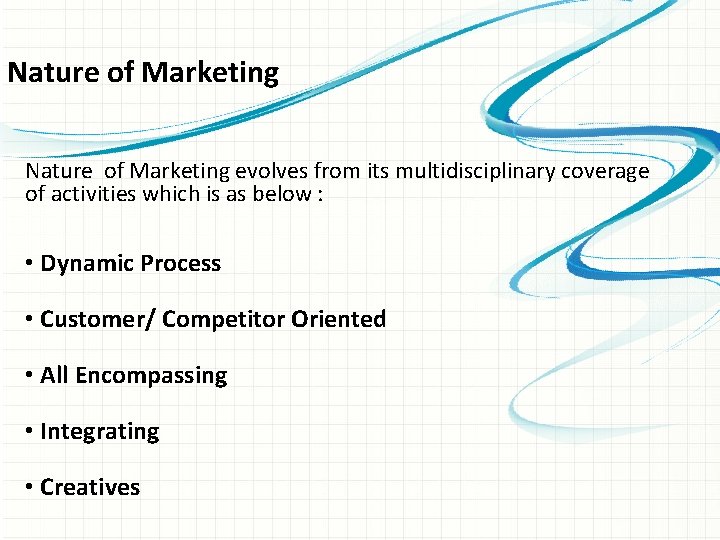 Nature of Marketing evolves from its multidisciplinary coverage of activities which is as below