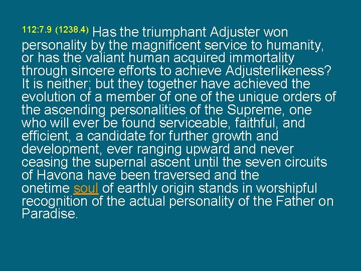 112: 7. 9 (1238. 4) Has the triumphant Adjuster won personality by the magnificent
