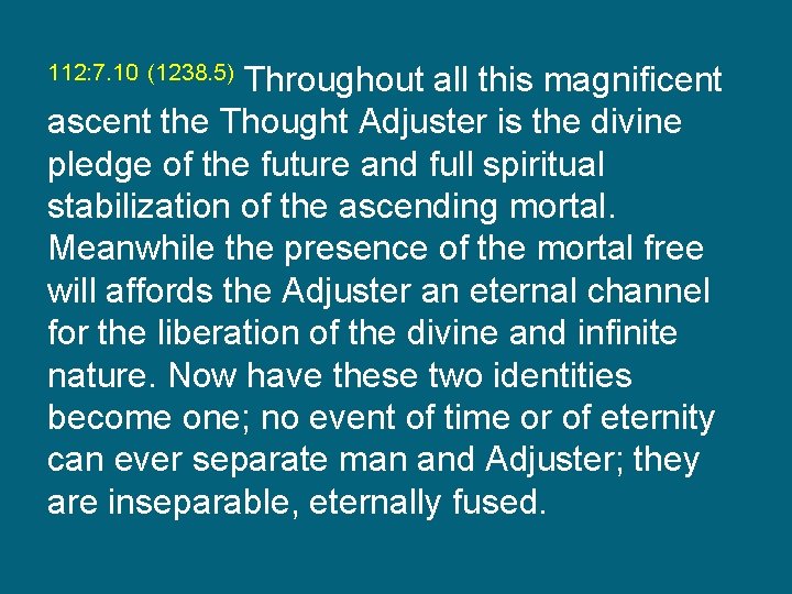 112: 7. 10 (1238. 5) Throughout all this magnificent ascent the Thought Adjuster is