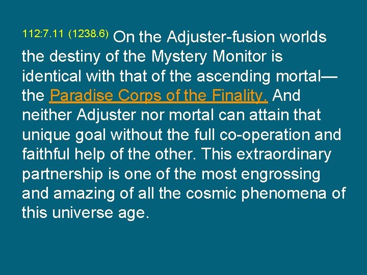 112: 7. 11 (1238. 6) On the Adjuster-fusion worlds the destiny of the Mystery