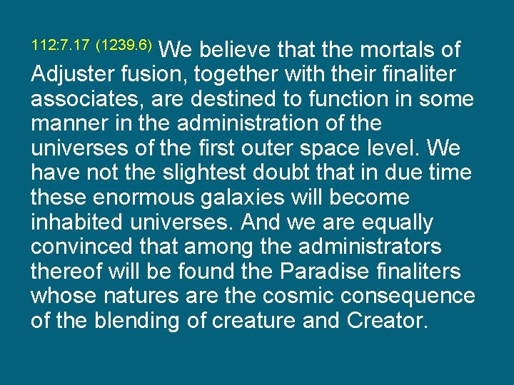 112: 7. 17 (1239. 6) We believe that the mortals of Adjuster fusion, together