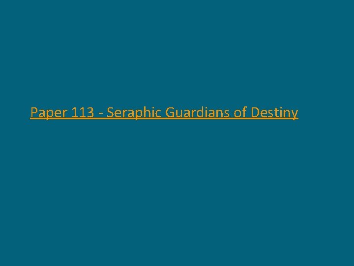 Paper 113 - Seraphic Guardians of Destiny 