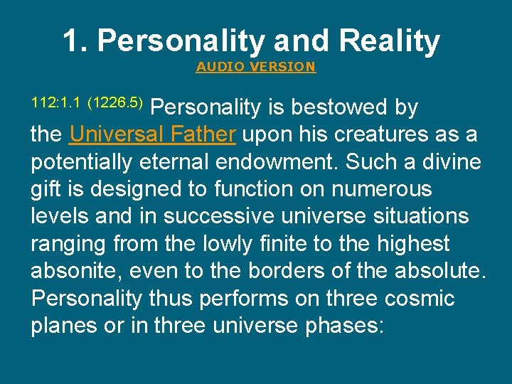 1. Personality and Reality AUDIO VERSION 112: 1. 1 (1226. 5) Personality is bestowed